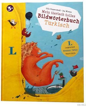 Mein Tierisch Tolles Bildworterbuch Turkisch Almanca Turkce Resimli Sozluk Ina Worms Gila Hoppenstedt 9783468205910 Kitap Garantikitap Com