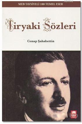 Tiryaki Sozleri Meb Tavsiyeli 100 Temel Eser Cenap Sahabettin 9786059657310 Kitap Garantikitap Com