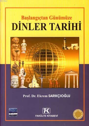 Baslangictan Gunumuze Dinler Tarihi Ekrem Sarikcioglu 9789757135210 Kitap Garantikitap Com
