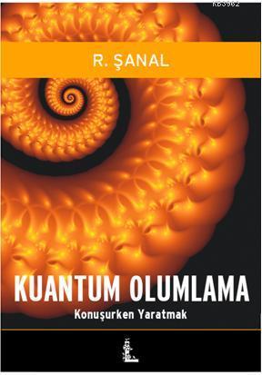Kuantum Olumlama Konusurken Yaratmak R Sanal 9789944053310 Kitap Garantikitap Com