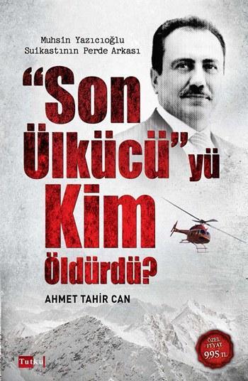 Son Ulkucu Yu Kim Oldurdu Ahmet Tahir Can 9786054756520 Kitap Garantikitap Com