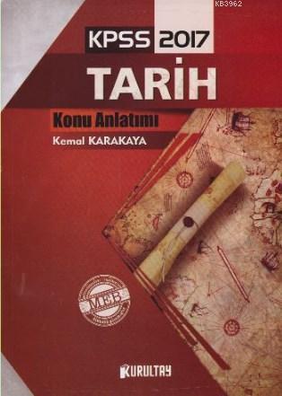 Kpss Tarih Konu Anlatimi 2017 Kemal Karakaya 9786056683220 Kitap Garantikitap Com