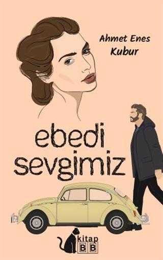 Ebedi Sevgimiz Ahmet Enes Kubur 9786257887120 Kitap Garantikitap Com