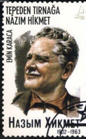 Tepeden Tirnaga Nazim Hikmet Emin Karaca 9789944298520 Kitap Garantikitap Com