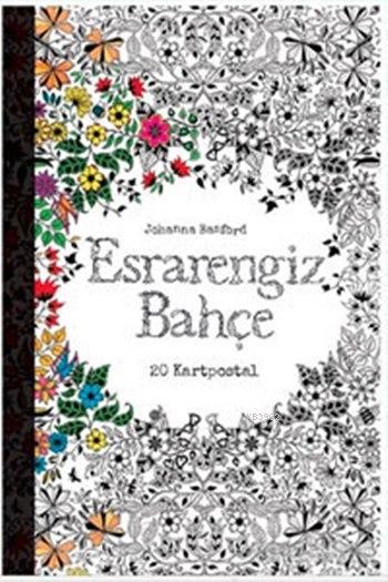 Esrarengiz Bahce Her Yas Icin Bulmaca Boyama Ve Desen Tamamlama Kitabi Johanna Basford 9786055168742 Kitap Garantikitap Com