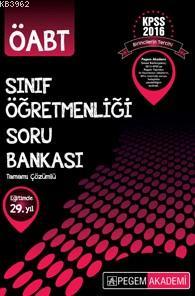 Kpss Oabt Sinif Ogretmenligi Tamami Cozumlu Soru Bankasi 2016 Kolektif 9786053182030 Kitap Garantikitap Com