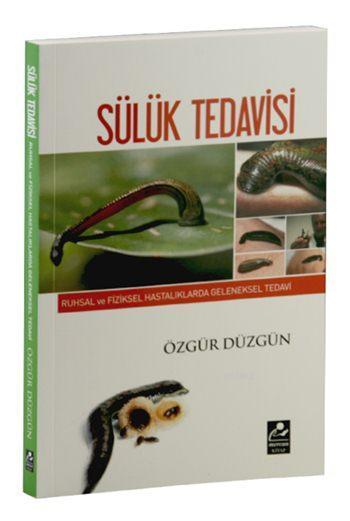 Suluk Tedavisi Ruhsal Ve Fiziksel Hastaliklarda Geleneksel Tedavi Ozgur Duzgun 9786054908240 Kitap Garantikitap Com