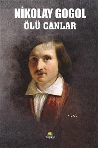 Olu Canlar Nikolay Vasilyevic Gogol 9786057648440 Kitap Garantikitap Com