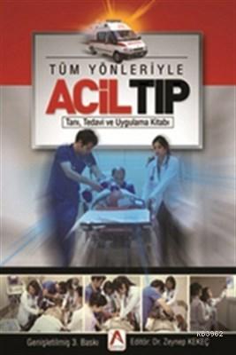 Tum Yonleriyle Acil Tip Tani Tedavi Ve Uygulama Zeynep Kekec 9786054649150 Kitap Garantikitap Com