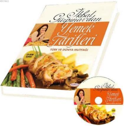 Ikbal Gurpinar Dan Yemek Tarifleri Turk Ve Dunya Mutfagi Ikbal Gurpinar 9786055734350 Kitap Garantikitap Com