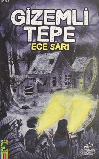 Gizemli Tepe Ece Sari 9789752491250 Kitap Garantikitap Com