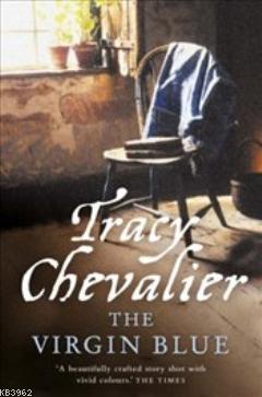 Virgin Blue Tracy Chevalier 9780007241460 Kitap Garantikitap Com