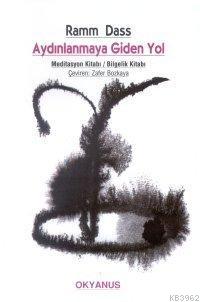Aydinlanmaya Giden Yol Ram Dass 9789757200260 Kitap Garantikitap Com