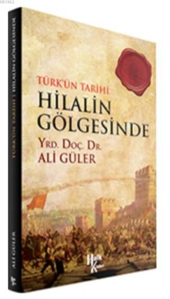 Cumhuriyetin Faziletinde Turk Un Tarihi Ali Guler 9786059350563 Kitap Garantikitap Com