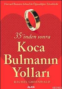 35 Inden Sonra Koca Bulmanin Yollari Rachel Greenwald 9789752975170 Kitap Garantikitap Com