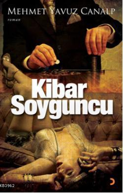 Kibar Soyguncu Mehmet Yavuz Canalp 9786051270180 Kitap Garantikitap Com