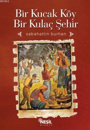 Bir Kucak Koy Bir Kucak Sehir Sabahattin Burhan 9789752697980 Kitap Garantikitap Com