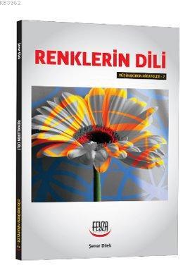 Renklerin Dili Dusunduren Hikayeler 2 Sener Dilek 9786058859890 Kitap Garantikitap Com