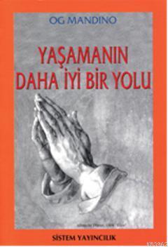 Yasamanin Daha Iyi Bir Yolu Og Mandino 9789753221290 Kitap Garantikitap Com