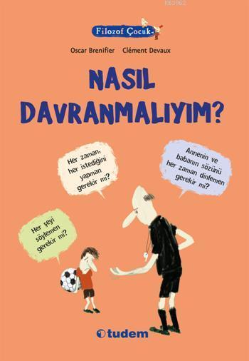 Filozof Cocuk Nasil Davranmaliyim Oscar Brenifier 9789944699990 Kitap Garantikitap Com