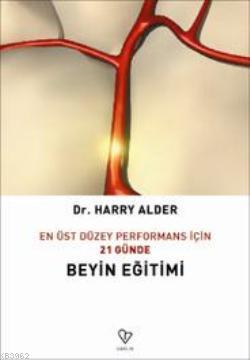 21 Gunde Beyin Egitimi En Ust Duzey Performans Icin Harry Alder 9789754342911 Kitap Garantikitap Com