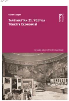 Tanzimattan 21 Yuzyila Turkiye Ekonomisi Gulten Kazgan 9789756857311 Kitap Garantikitap Com