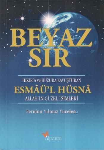 Beyaz Sir Esmau L Husna Feridun Yilmaz Yuceler 9789757016311 Kitap Garantikitap Com