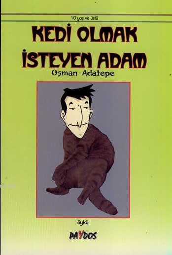 Kedi Olmak Isteyen Adam 9789944357111 Kitap Garantikitap Com
