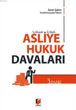 Aciklamali Ictihatli Asliye Hukuk Davalari Emin Sahin 9786051465302 Kitap Garantikitap Com