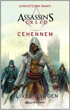 Assassin S Creed Suikastcinin Inanci 6 Cehennem Oliver Bowden 9786051734002 Kitap Garantikitap Com