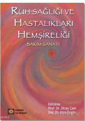 Ruh Sagligi Ve Hastaliklari Hemsireligi Esra Engin Olcay Cam 9786054499922 Kitap Garantikitap Com