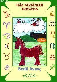 Ikiz Gezginler Troya Da Betul Avunc 9789752860322 Kitap Garantikitap Com
