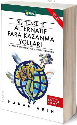 Dis Ticarette Alternatif Para Kazanma Yollari Hakan Akin 9789756093122 Kitap Garantikitap Com
