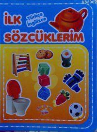 Ilk Sozcuklerim Turkce Ingilizce 9789758978922 Kitap Garantikitap Com