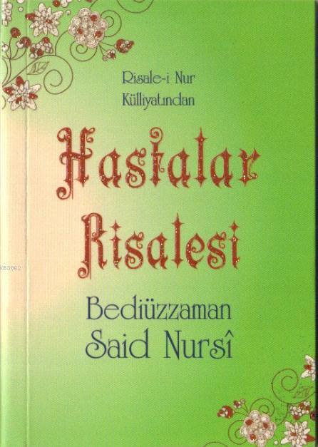Hastalar Risalesi Kod 0065 Bediuzzaman Said Nursi 9786059208703 Kitap Garantikitap Com