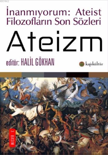 Ateizm Inanmiyorum Ateist Filozoflarin Son Sozleri Kolektif 9786051430904 Kitap Garantikitap Com