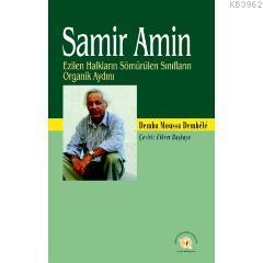 Ezilen Halklarin Somurulen Siniflarin Organik Aydini Samir Amin 9789758449804 Kitap Garantikitap Com