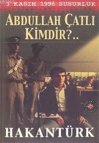 Abdullah Catli Kimdir Hakan Turk 9799758208004 Kitap Garantikitap Com