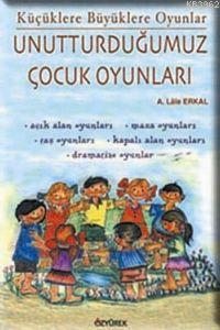 Unutturdugumuz Cocuk Oyunlari Lale Erkal 9789754766844 Kitap Garantikitap Com
