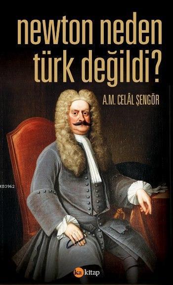 Newton Neden Turk Degildi Ali Mehmet Celal Sengor 9786058391505 Kitap Garantikitap Com
