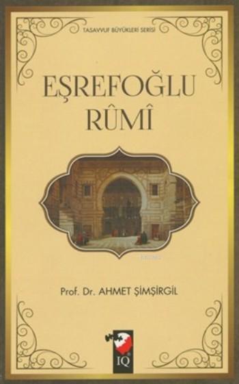 Esrefoglu Rumi Ahmet Simsirgil 9789752554405 Kitap Garantikitap Com