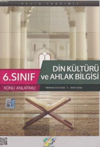 6 Sinif Din Kulturu Ve Ahlak Bilgisi Konu Anlatimli Mehmet Zeki Guler Bekir Cihan Mehmet Zeki Guler Bekir Cihan 9786053210955 Kitap Garantikitap Com