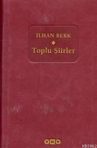 Ilhan Berk Toplu Siirler Ilhan Berk 9789750805455 Kitap Garantikitap Com