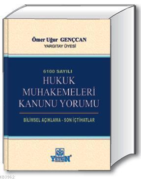 Hukuk Muhakemeleri Kanunu Yorumu Bilimsel Aciklama Son Ictihatlar Omer Ugur Genccan 9789754647655 Kitap Garantikitap Com