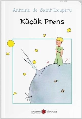 Kucuk Prens Antoine De Saint Exupery 9786056986307 Kitap Garantikitap Com