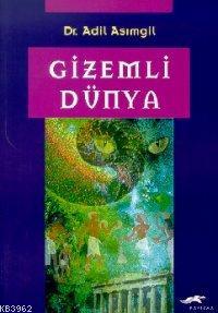 Evrenin Sirlari Ve Akilalmaz Olaylar Adil Asimgil 9789756870006 Kitap Garantikitap Com