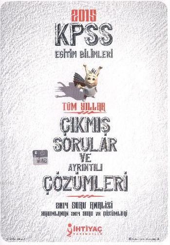 Kpss Egitim Bilimleri 2001 2014 Cikmis Sorular Ve Ayrintili Cozumleri Kolektif 9786051306766 Kitap Garantikitap Com