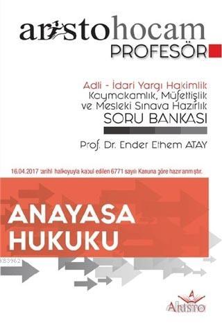 Adli Idari Yargi Hakimlik Kaymakamlik Mufettislik Ve Mesleki Sinava Hazirlik Soru Bankasi Anayasa Hukuku Ender Ethem Atay 9786052332566 Kitap Garantikitap Com