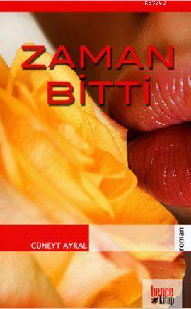 Zaman Bitti Cuneyt Ayral 9786055858766 Kitap Garantikitap Com