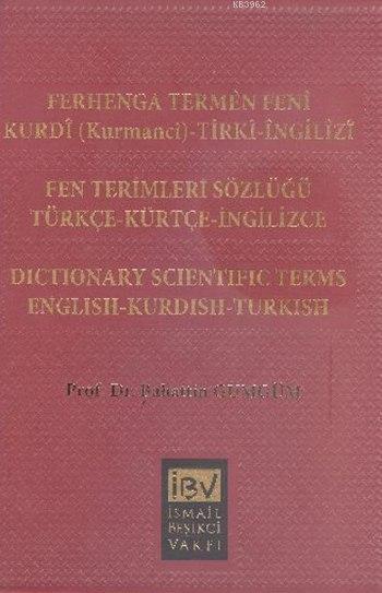 Ferhenga Termen Feni Kurdi Kurmanci Tirki Ingilizi Fen Terimleri Sozlugu Turkce Kurtce Ingilizce Bahattin Gumgum 9786059073066 Kitap Garantikitap Com